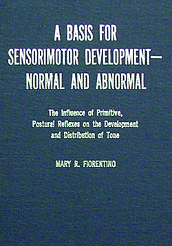 A BASIS FOR SENSORIMOTOR DEVELOPMENT—NORMAL AND ABNORMAL: The Influence of Primitive, Postural Reflexes on the Development and Distribution of Tone